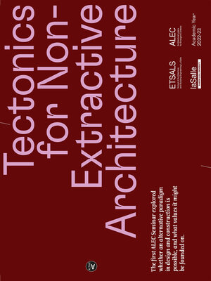 cover image of Tectonics for Non-Extractive Architecture
